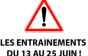 Les entraînements du 13 au 25 juin !